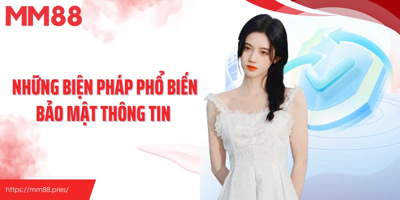 Những biện pháp phổ biến bảo mật thông tin